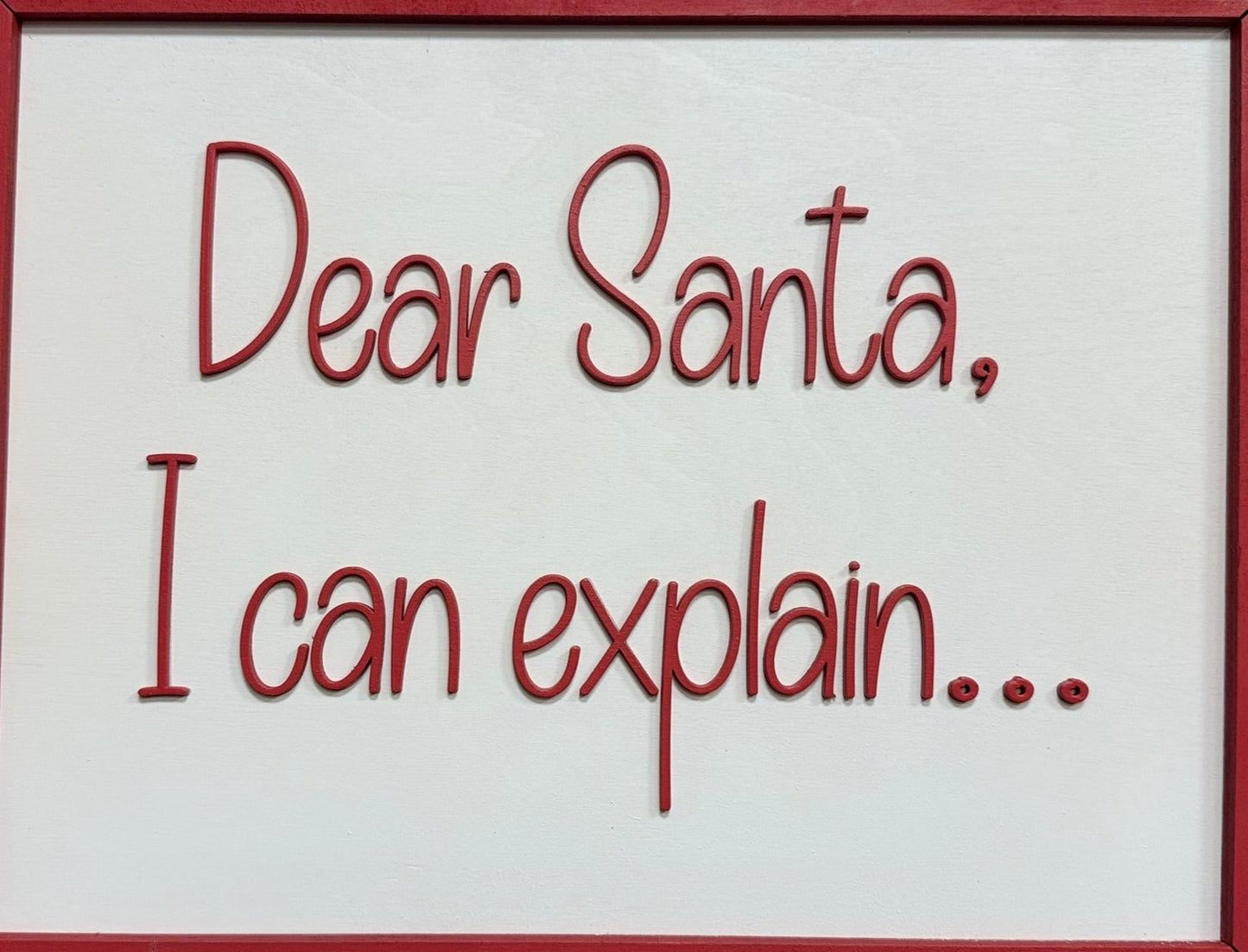 Dear Santa I Can Explain.... Wall Decor Christmas decor