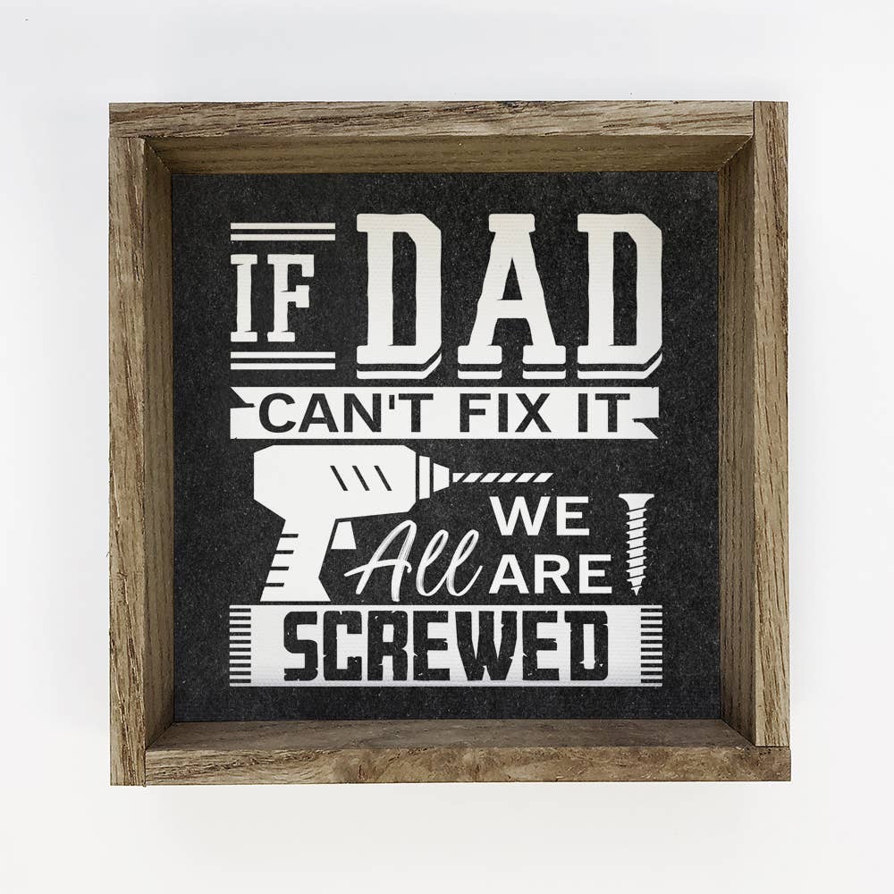 If Dad Can't Fix It Sign - Funny Home Decor, Rustic Wall Art, Gift for Dad, Man Cave Decor, Father's Day Present, Home Improvement Quote - Nifty Decor & More