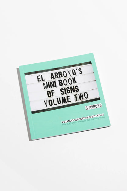 El Arroyo's Mini Book of Signs Volume Two Book
