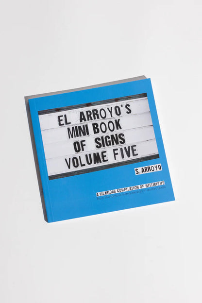 El Arroyo's Mini Book of Signs Volume Five Book