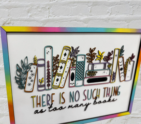 No Such Thing As Too Many Books Wall Hanger, Fun & Whimsical Book Lover Wall Art, Ideal Gift for Bookworms Wall Art
