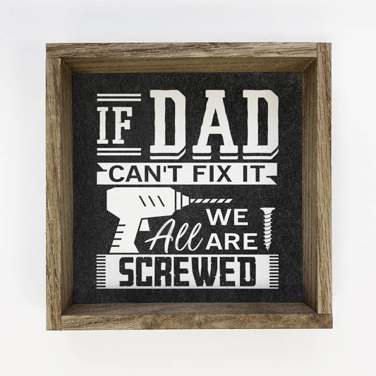 If Dad Can't Fix It Sign - Funny Home Decor, Rustic Wall Art, Gift for Dad, Man Cave Decor, Father's Day Present, Home Improvement Quote - Nifty Decor & More