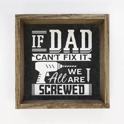 If Dad Can't Fix It Sign - Funny Home Decor, Rustic Wall Art, Gift for Dad, Man Cave Decor, Father's Day Present, Home Improvement Quote - Nifty Decor & More