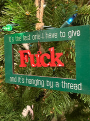 2024 Last F*** Ornament | 2024 funny ornament | sassy ornament | hanging by a thread | sarcastic ornament | free shipping