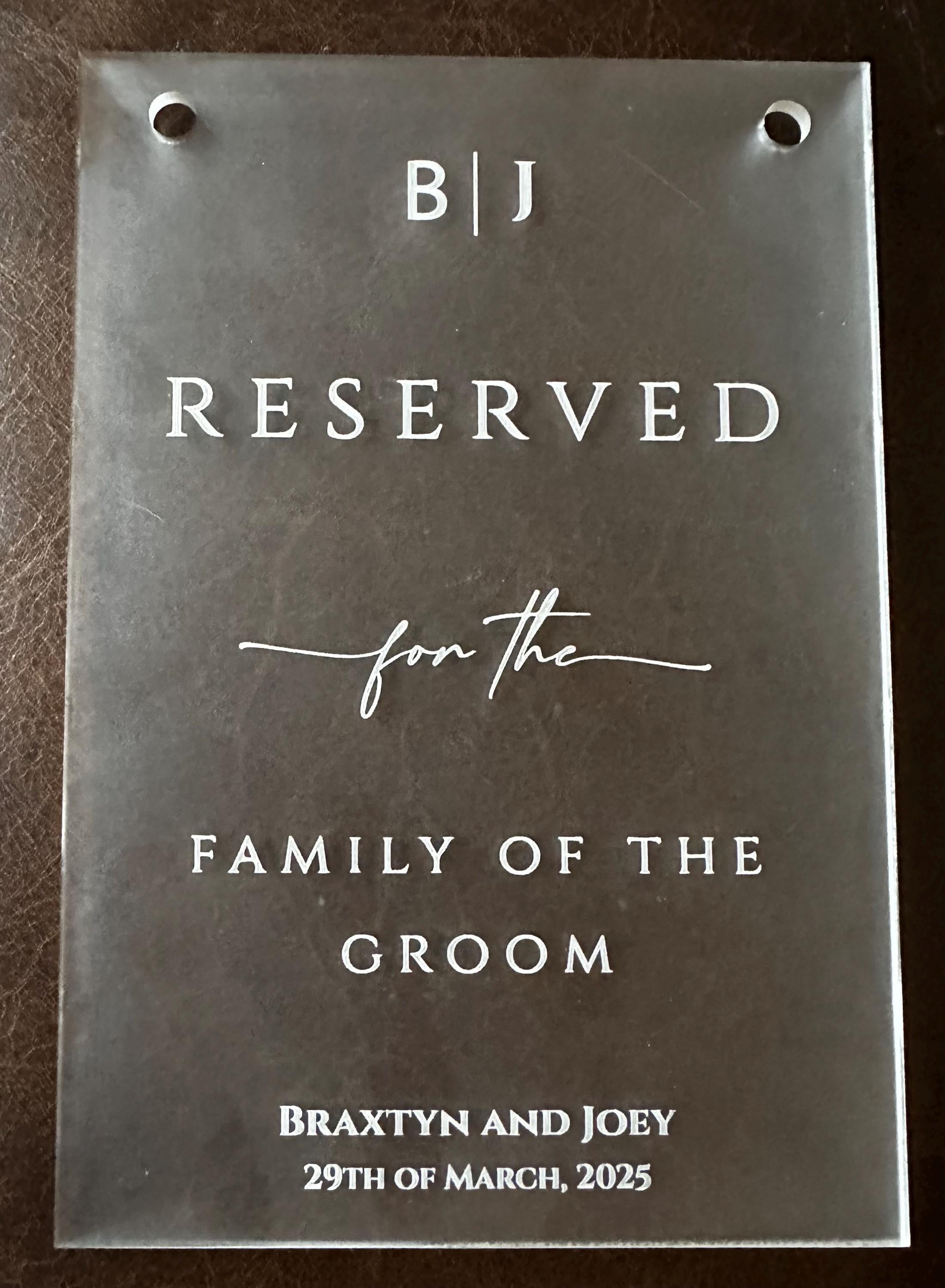 Reserved for Family of the Bride and Groom wedding Frosted Acrylic Signs (set of 2 signs)