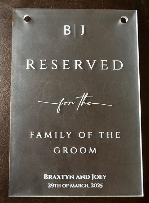 Reserved for Family of the Bride and Groom wedding Frosted Acrylic Signs (set of 2 signs)