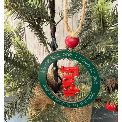 Last One Ornament - Nifty Decor & More
