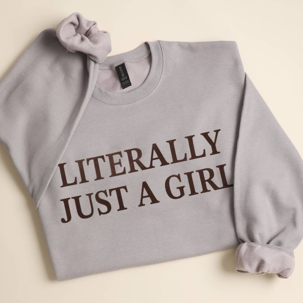 LITERALLY JUST A GIRL MIDWEIGHT Crewneck Sweatshirt