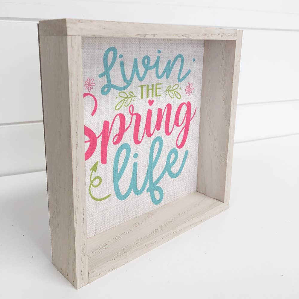 Livin' The Spring Life Canvas Art - Spring Time Decor, Framed Wall Art, Floral Home Decor, Gift for Garden Lovers - Nifty Decor & More