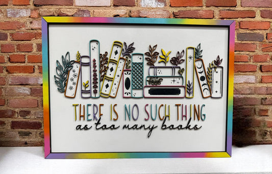 No Such Thing As Too Many Books Wall Hanger, Fun & Whimsical Book Lover Wall Art, Ideal Gift for Bookworms Wall Art