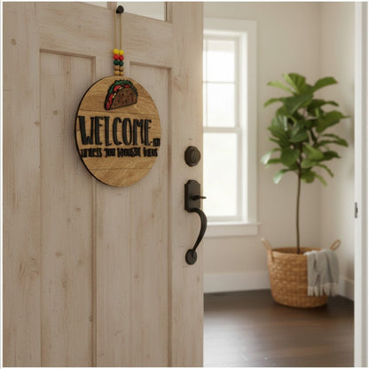 Welcome - ish Unless You Brought Tacos Funny Wood Door Hanger Taco Decor - Nifty Decor & More