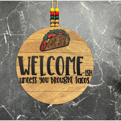 Welcome - ish Unless You Brought Tacos Funny Wood Door Hanger Taco Decor - Nifty Decor & More