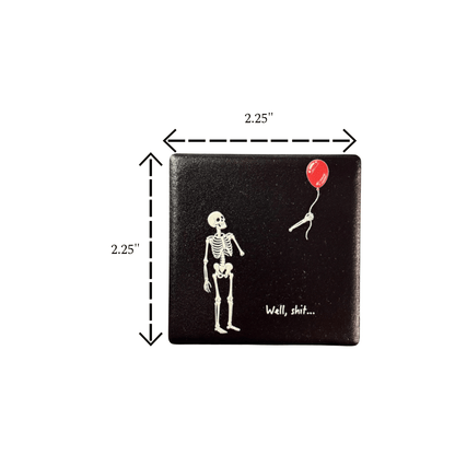 Well Sh*t Skeleton Magnet - Nifty Decor & More