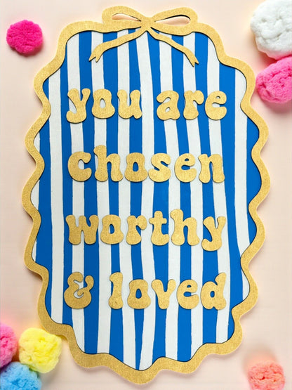 “You Are Chosen, Worthy, and Loved” Wall Sign Christian Home Sign