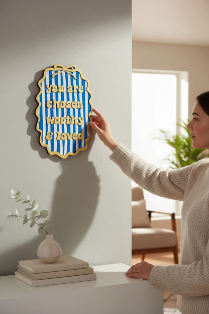 “You Are Chosen, Worthy, and Loved” Wall Sign Christian Home Sign