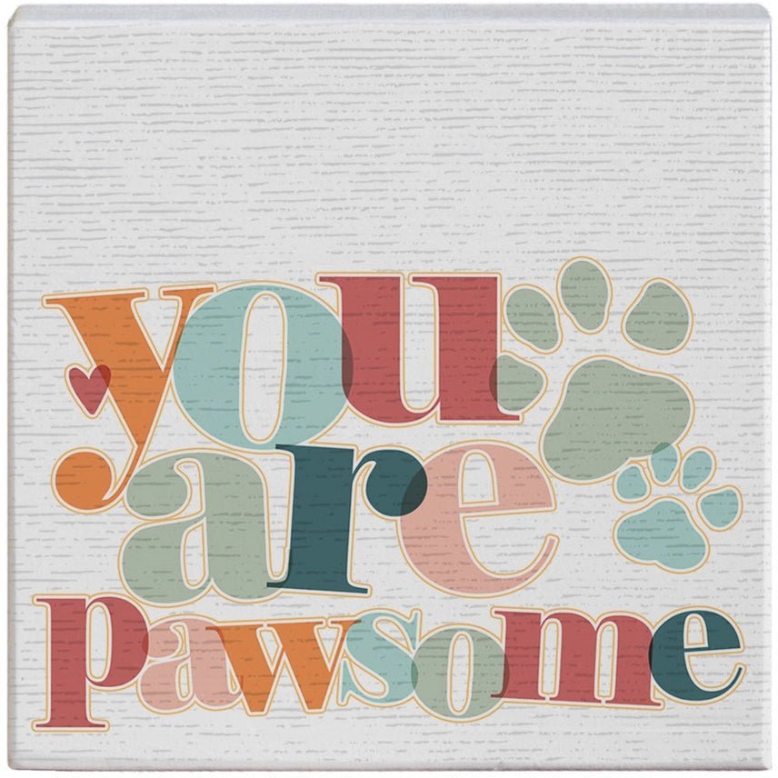 You Are Pawsome - Small Talk Square - Nifty Decor & More